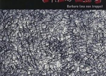 Barbaro (Ma Non Troppo) - Present - 2009