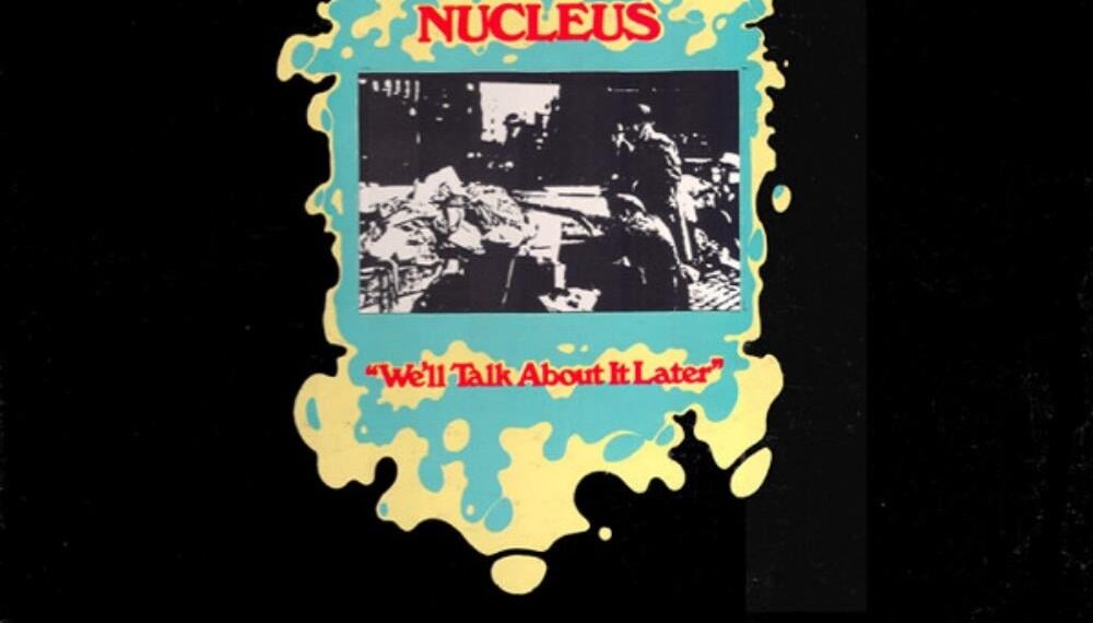 We'll Talk About It Later - Nucleus - 1971