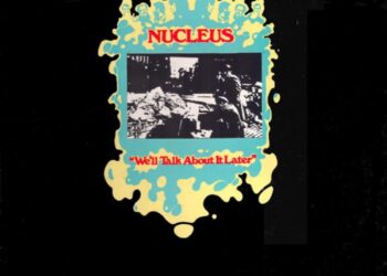 We'll Talk About It Later - Nucleus - 1971